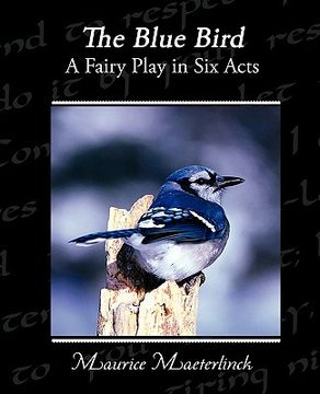 portada the blue bird a fairy play in six acts (in English)