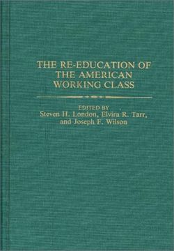 portada the re-education of the american working class (en Inglés)