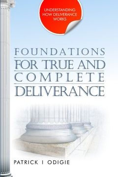 portada Foundations for True and Complete Deliverance: Understanding How Deliverance Works Series (Volume 1)