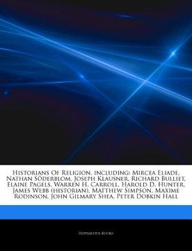 portada articles on historians of religion, including: mircea eliade, nathan s derblom, joseph klausner, richard bulliet, elaine pagels, warren h. carroll, ha