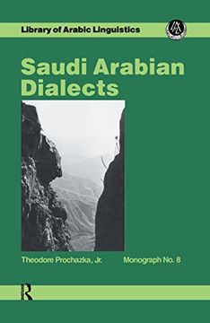 portada Saudi Arabian Dialects: 8 (Library of Arabic Linguistics, Monograph no. 8) (en Inglés)