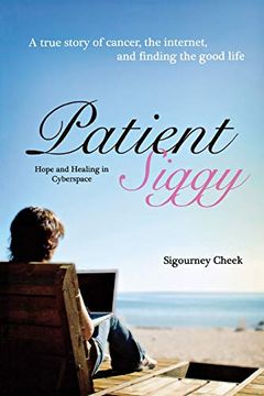 portada Patient Siggy: Hope and Healing in Cyberspace (en Inglés)