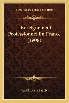 portada L'Enseignement Professionnel En France (1908) (in French)