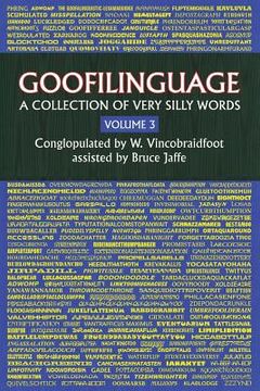 portada Goofilinguage Volume 3 - A Collection of Very Silly Words (en Inglés)
