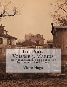 portada The Poor. Volume 3: Marius.: New translation and adaptation by Laurent Paul Sueur.