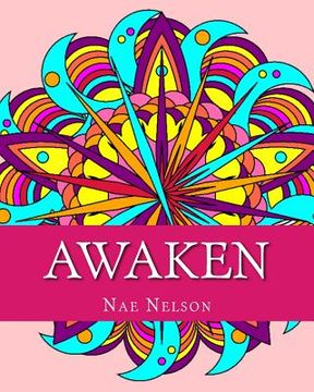 portada Awaken: Adult Coloring Book: Compelling Mandalas and Unique Designs (en Inglés)