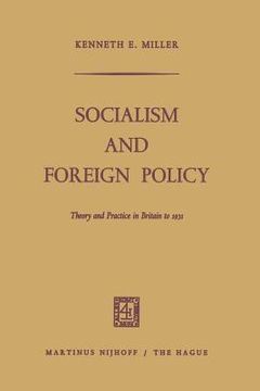 portada Socialism and Foreign Policy: Theory and Practice in Britain to 1931 (en Inglés)