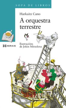 portada A Orquestra Terrestre (Infantil e Xuvenil - Sopa de Libros - de 10 Anos en Diante) (in Spanish)