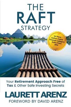 portada The Raft Strategy: Your Retirement Approach Free of Tax & Other Safe Investing Secrets