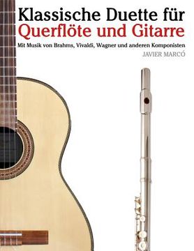 portada Klassische Duette Für Querflöte Und Gitarre: Querflöte Für Anfänger. Mit Musik Von Brahms, Vivaldi, Wagner Und Anderen Komponisten (en Alemán)