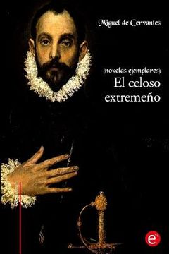 portada El Celoso Extremeño: (Novelas Ejemplares) (in Spanish)