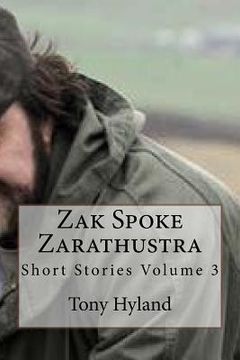 portada Zak spoke Zarathustra: Short Stories Volume 3 (en Inglés)