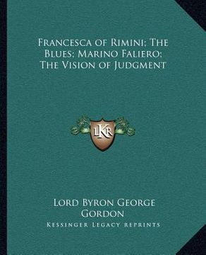 portada francesca of rimini; the blues; marino faliero; the vision of judgment (in English)