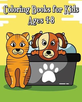 portada Coloring Books for Kids Ages 4-8: Simple, and Adorable Cats & Dogs Drawings (Perfect for Beginners and Animal Lovers)