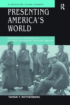 portada Presenting America's World: Strategies of Innocence in National Geographic Magazine, 1888-1945 (in English)