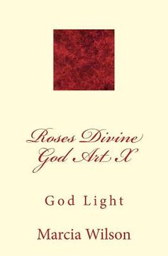 portada Roses Divine God Art X: God Light (en Inglés)