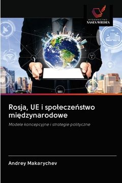 portada Rosja, UE i spoleczeństwo międzynarodowe (en Polaco)