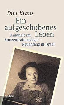 portada Ein Aufgeschobenes Leben: Kindheit im Konzentrationslager - Neuanfang in Israel (Bergen-Belsen. Berichte und Zeugnisse) (in German)