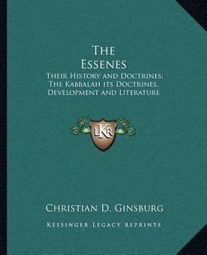 portada the essenes: their history and doctrines; the kabbalah its doctrines, development and literature