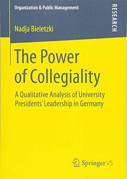 portada The Power of Collegiality: A Qualitative Analysis of University Presidents' Leadership in Germany (Organization & Public Management) (en Inglés)
