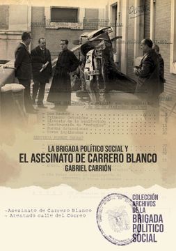 portada La Brigada Politico Social y el Asesinato de Carrero (in Spanish)