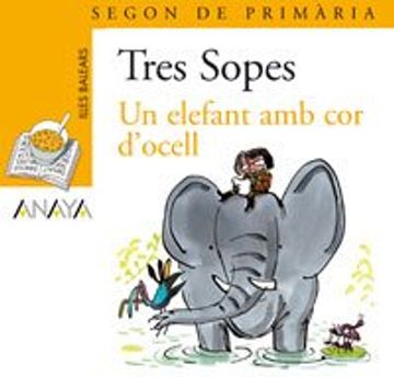 portada Blister  " Un elefant amb cor d ' ocell "   2º Primaria (Illes Balears) (Literatura Infantil (6-11 Años) - Plan Lector Tres Sopas (Illes Balears))