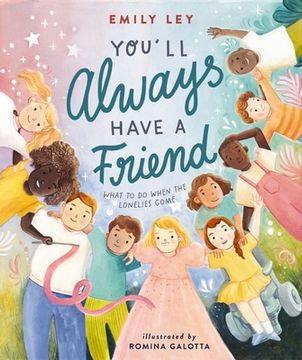 portada You'll Always Have a Friend: What to Do When the Lonelies Come (en Inglés)