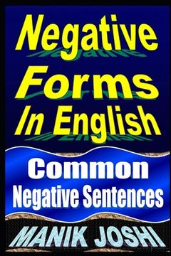 portada Negative Forms In English: Common Negative Sentences (en Inglés)