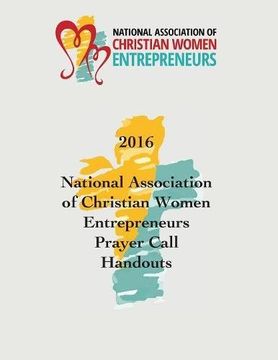 portada 2016 National Association of Christian Women Entrepreneurs Prayer Call Handouts