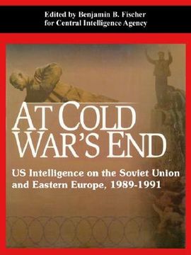 portada at cold war's end: us intelligence on the soviet union and eastern europe, 1989-1991 (en Inglés)