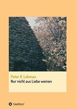 portada Nur Nicht aus Liebe Weinen (in German)
