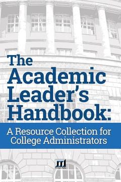 portada The Academic Leader's Handbook: A Resource Collection for College Administrators (en Inglés)
