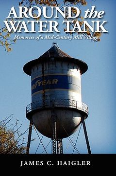 portada around the water tank: memories of a mid-century mill village