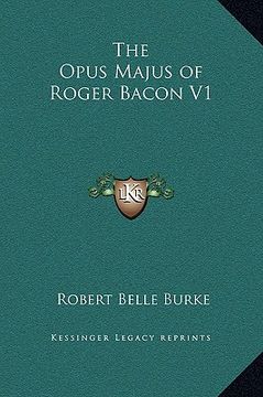 portada the opus majus of roger bacon v1 (en Inglés)