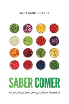 portada Saber Comer: No Solo Qué, Sino Cómo, Cuándo y por Qué. (in Spanish)