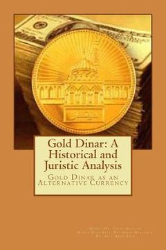 portada Gold Dinar: A Historical and Juristic Analysis: Gold Dinar as an Alternative Currency