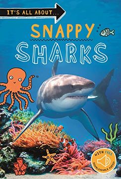 portada It's all About. Snappy Sharks: Everything you Want to Know About These sea Creatures in one Amazing Book (en Inglés)