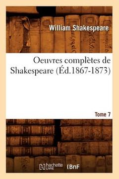 portada Oeuvres Complètes de Shakespeare. Tome 7 (Éd.1867-1873) (en Francés)