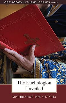 portada The Euchologion Unveiled: An Explanation of Byzantine Liturgical Practice (in English)