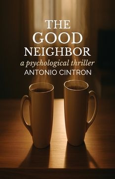 portada The Good Neighbor: a psychological thriller (en Inglés)
