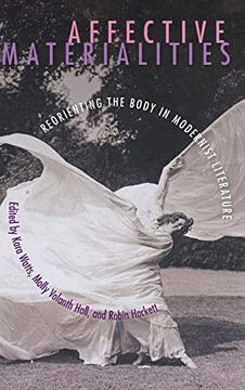portada Affective Materialities: Reorienting the Body in Modernist Literature (in English)