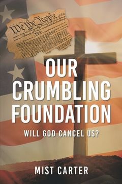 portada Our Crumbling Foundation: Will God Cancel Us? (in English)