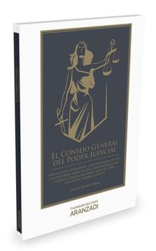 portada El Consejo General del Poder Judicial: Desviaciones Normativas, Jurisprudenciales y de los Principios Jurídicos