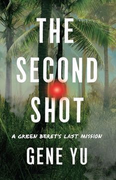 portada The Second Shot: A Green Beret's Last Mission