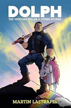 portada Dolph the Unicorn Killer & Other Stories (en Inglés)