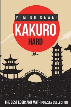 portada Kakuro Hard: The Best Logic and Math Puzzles Collection (in English)