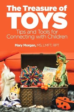 portada The Treasure of Toys: Tips and Tools for Connecting with Children Volume 1