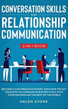 portada Conversation Skills and Relationship Communication 2-In-1 Book: Become a Conversation Expert. Discover the key Concepts to Communicate Effectively With Your Partner and the Rest of the World