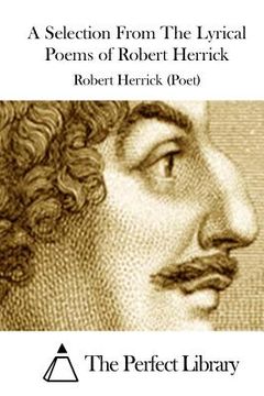 portada A Selection From The Lyrical Poems of Robert Herrick (en Inglés)