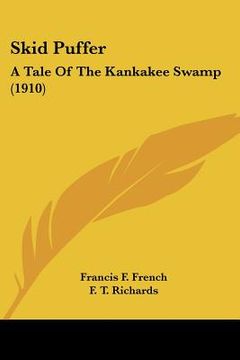 portada skid puffer: a tale of the kankakee swamp (1910) (en Inglés)